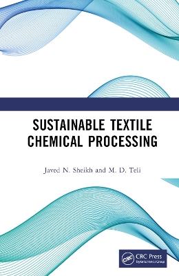 Sustainable Textile Chemical Processing - Javed N. Sheikh,M. D. Teli - cover