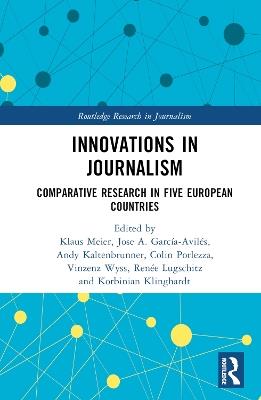 Innovations in Journalism: Comparative Research in Five European Countries - cover