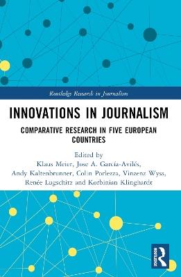 Innovations in Journalism: Comparative Research in Five European Countries - cover