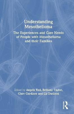 Understanding Mesothelioma: The Experiences and Care Needs of People with Mesothelioma and their Families - cover