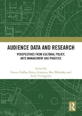 Audience Data and Research: Perspectives from Cultural Policy, Arts Management and Practice - cover