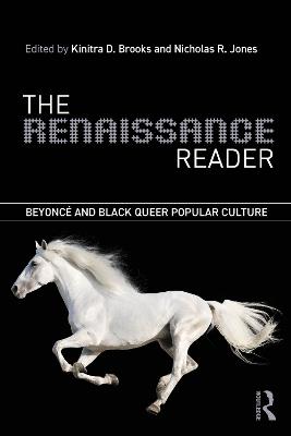 The Renaissance Reader: Beyoncé and Black Queer Popular Culture - cover
