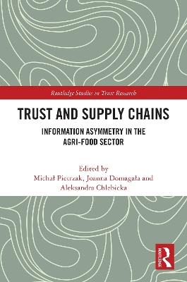Trust and Supply Chains: Information Asymmetry in the Agri-Food Sector - cover