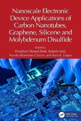 Nanoscale Electronic Device Applications of Carbon Nanotubes, Graphene, Silicene and Molybdenum Disulfide - cover