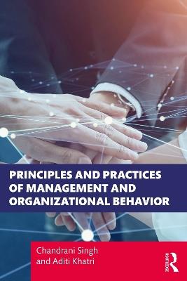 Principles and Practices of Management and Organizational Behavior - Chandrani Singh,Aditi Khatri - cover