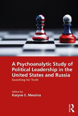 A Psychoanalytic Study of Political Leadership in the United States and Russia: Searching for Truth - cover