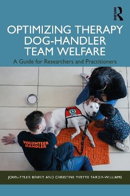 Optimizing Therapy Dog-Handler Team Welfare: A Guide for Researchers and Practitioners - John-Tyler Binfet,Christine Yvette Tardif-Williams - cover