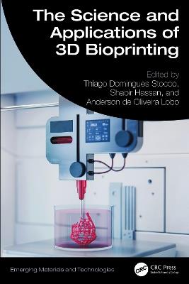 The Science and Applications of 3D Bioprinting - cover