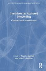 Interviews as Activated Storytelling: Contexts and Subjectivities