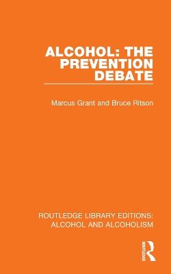 Alcohol: The Prevention Debate - Marcus Grant,Bruce Ritson - cover