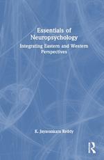 Essentials of Neuropsychology: Integrating Eastern and Western Perspectives
