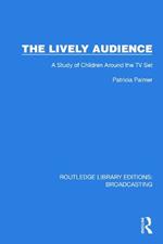 The Lively Audience: A Study of Children Around the TV Set
