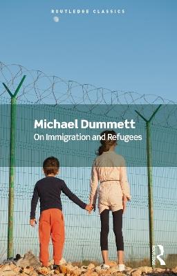 On Immigration and Refugees - Michael Dummett - cover
