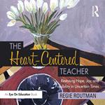 The Heart-Centered Teacher