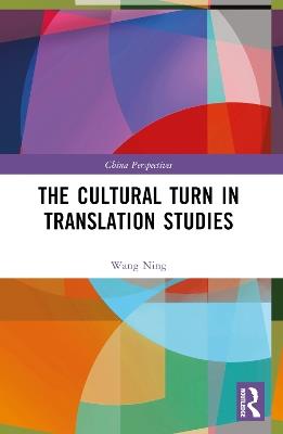 The Cultural Turn in Translation Studies - Wang Ning - cover