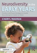 Neurodiversity in the Early Years: Practical and Proven Strategies to Enable Neurodivergent Children to Thrive