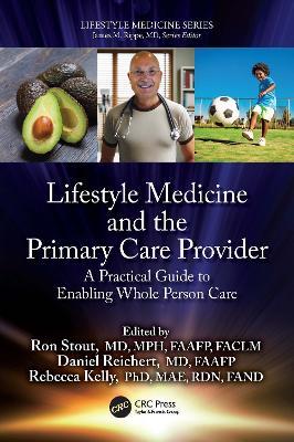 Lifestyle Medicine and the Primary Care Provider: A Practical Guide to Enabling Whole Person Care - cover