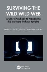 Surviving the Wild Wild Web: A User’s Playbook to Navigating the Internet's Trickiest Terrains
