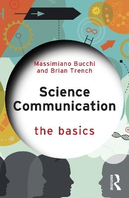 Science Communication: The Basics - Massimiano Bucchi,Brian Trench - cover