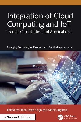 Integration of Cloud Computing and IoT: Trends, Case Studies and Applications - cover