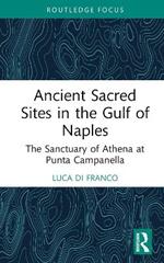 Ancient Sacred Sites in the Gulf of Naples: The Sanctuary of Athena at Punta Campanella