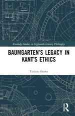 Baumgarten’s Legacy in Kant’s Ethics