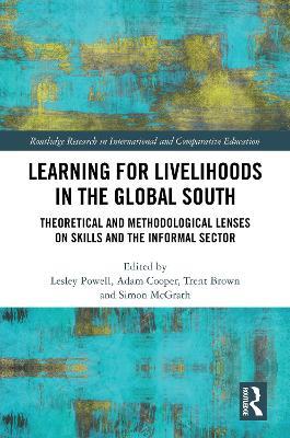 Learning for Livelihoods in the Global South: Theoretical and Methodological Lenses on Skills and the Informal Sector - cover