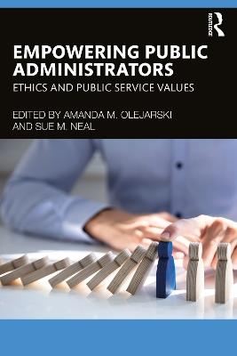 Empowering Public Administrators: Ethics and Public Service Values - cover
