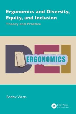 Ergonomics and Diversity, Equity, and Inclusion: Theory and Practice - Bobbie Watts - cover