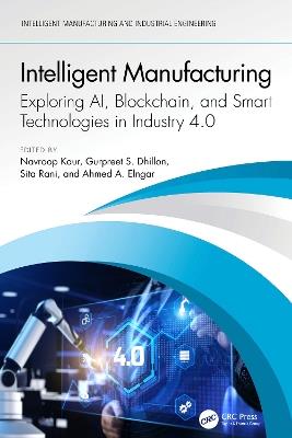 Intelligent Manufacturing: Exploring AI, Blockchain, and Smart Technologies in Industry 4.0 - cover