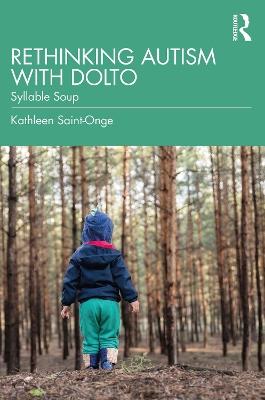 Rethinking Autism with Dolto: Syllable Soup - Kathleen Saint-Onge - cover