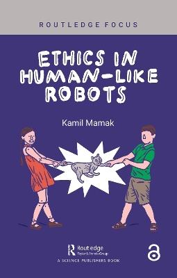 Ethics in Human-like Robots - Kamil Mamak - cover
