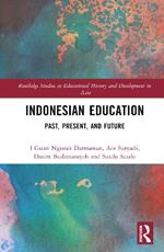 Indonesian Education: Past, Present, and Future