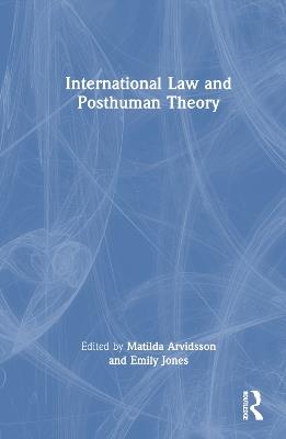 International Law and Posthuman Theory - cover