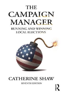 The Campaign Manager: Running and Winning Local Elections - Catherine Shaw - cover