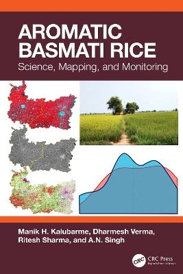 Aromatic Basmati Rice: Science, Mapping, and Monitoring - Manik H. Kalubarme,Dharmesh Verma,Ritesh Sharma - cover