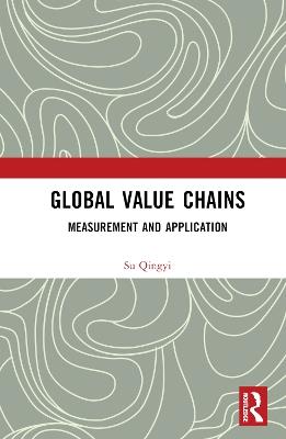 Global Value Chains: Measurement and Application - Su Qingyi - cover