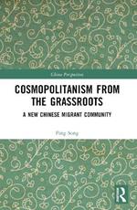 Cosmopolitanism from the Grassroots: A New Chinese Migrant Community
