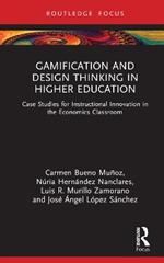 Gamification and Design Thinking in Higher Education: Case Studies for Instructional Innovation in the Economics Classroom