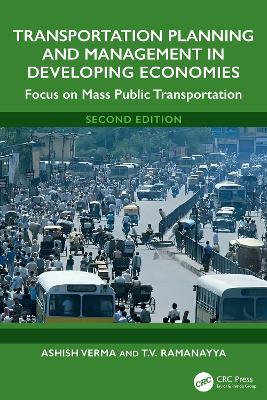 Transportation Planning and Management in Developing Economies: Focus on Mass Public Transportation - Ashish Verma,T.V. Ramanayya - cover