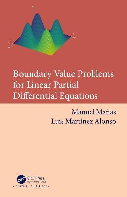 Boundary Value Problems for Linear Partial Differential Equations - Manuel Mañas,Luis Martínez Alonso - cover