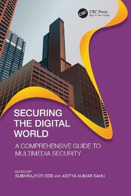 Securing the Digital World: A Comprehensive Guide to Multimedia Security - cover