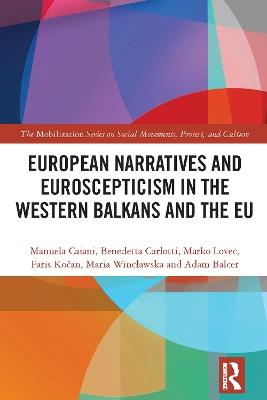 European Narratives and Euroscepticism in the Western Balkans and the EU - Manuela Caiani,Benedetta Carlotti,Marko Lovec - cover