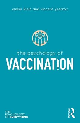 The Psychology of Vaccination - Olivier Klein,Vincent Yzerbyt - cover