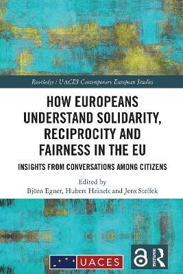 How Europeans Understand Solidarity, Reciprocity and Fairness in the EU: Insights from Conversations Among Citizens - cover