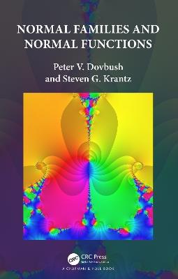 Normal Families and Normal Functions - Peter V. Dovbush,Steven G. Krantz - cover