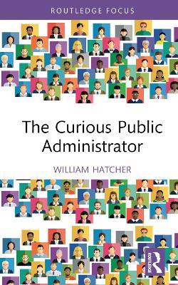 The Curious Public Administrator - William Hatcher - cover