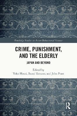 Crime, Punishment, and the Elderly: Japan and Beyond - cover