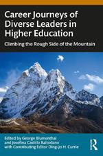 Career Journeys of Diverse Leaders in Higher Education: Climbing the Rough Side of the Mountain