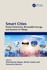 Smart Cities: Power Electronics, Renewable Energy, and Internet of Things: Power Electronics, Renewable Energy, and Internet of Things